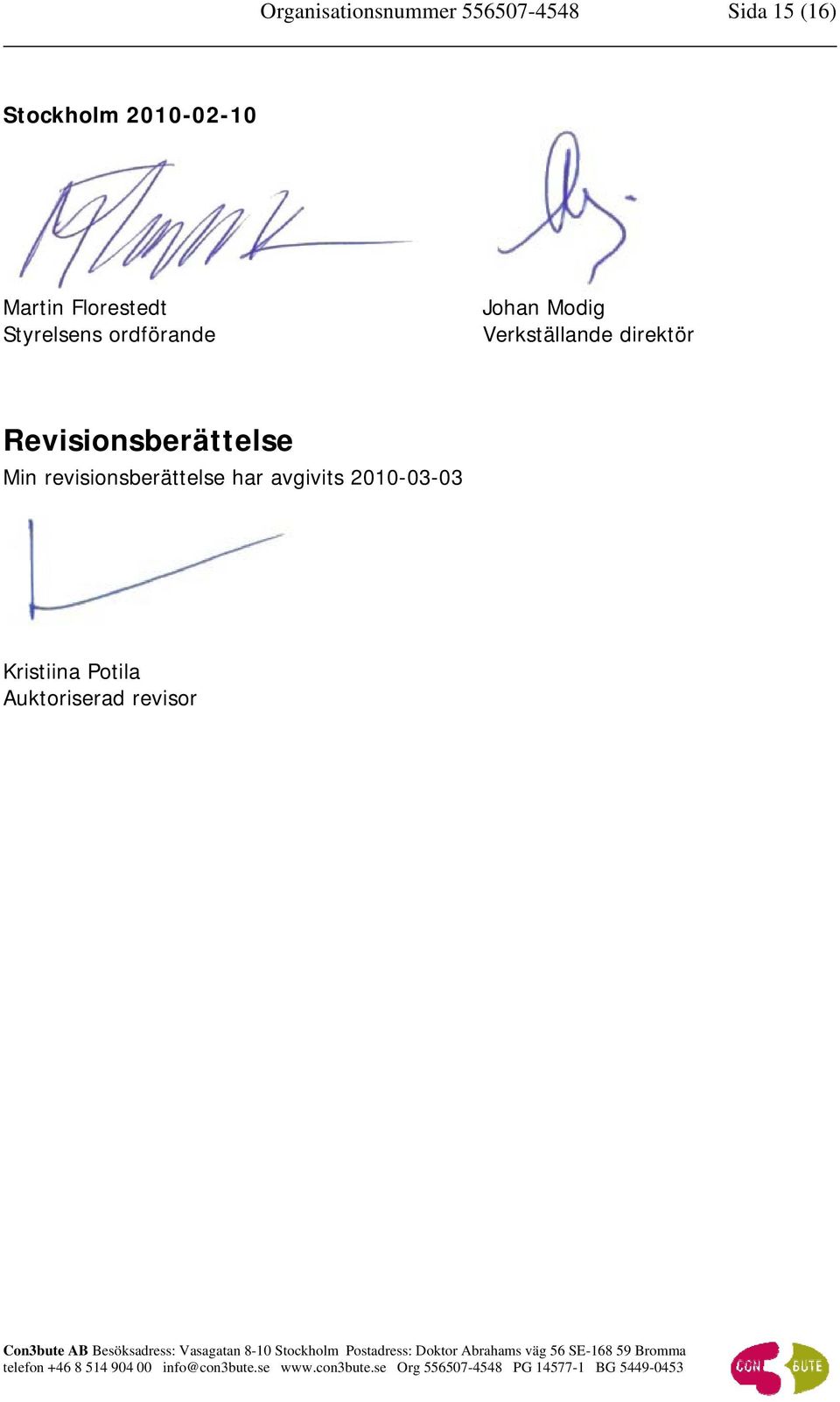 Modig Verkställande direktör Revisionsberättelse Min