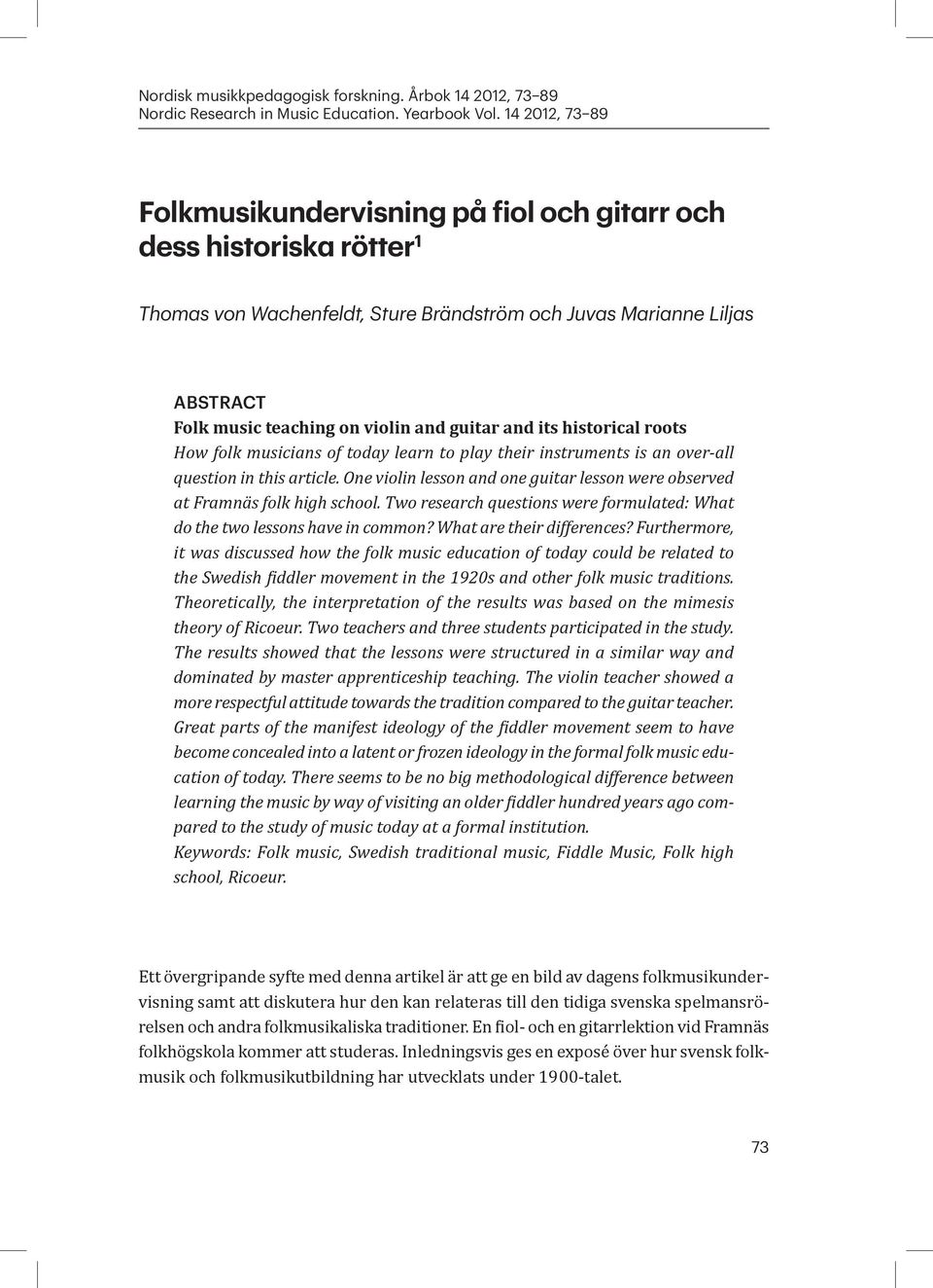 guitar and its historical roots How folk musicians of today learn to play their instruments is an over-all question in this article.