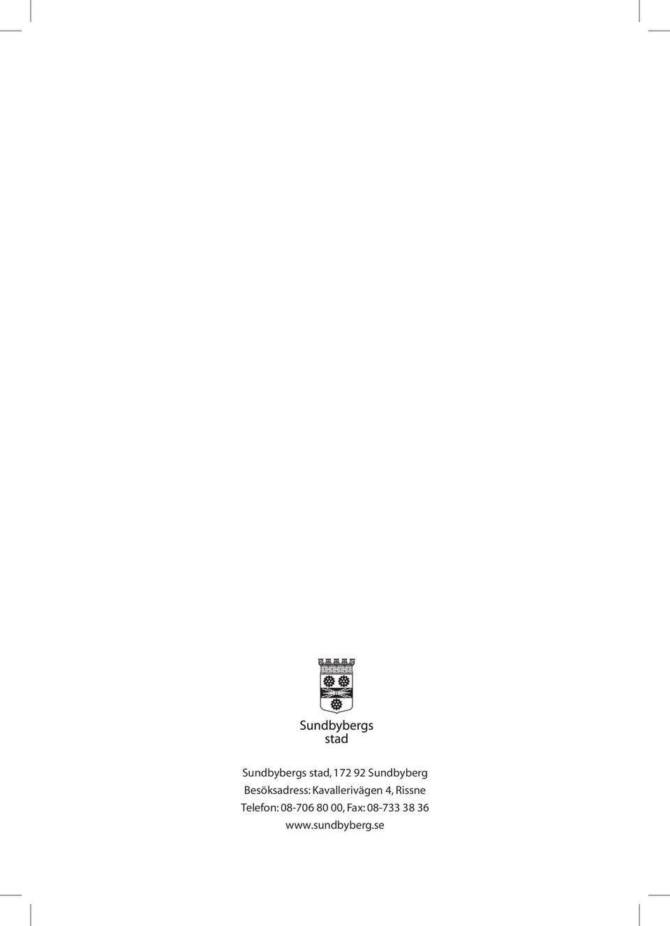 Kavallerivägen 4, Rissne Telefon: