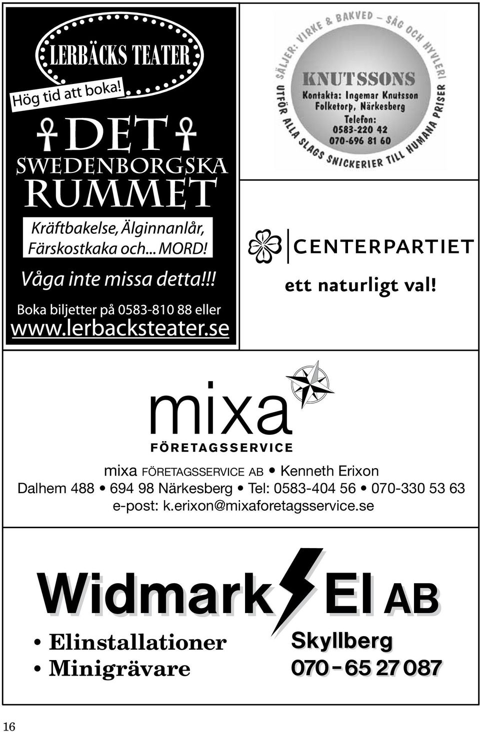 488 694 98 Närkesberg Tel: 0583-404 56 070-330 53 63 e-post: k.
