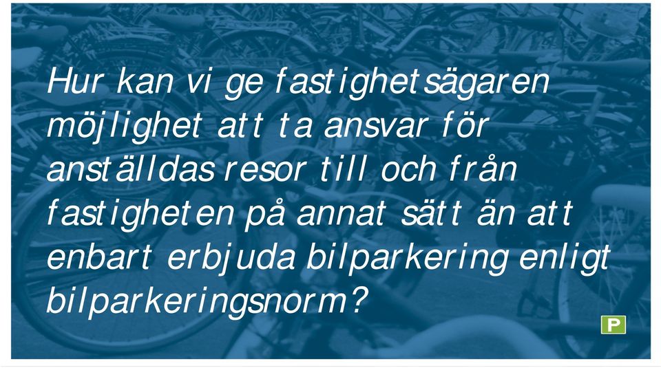 anställdas resor till och från fastigheten på annat