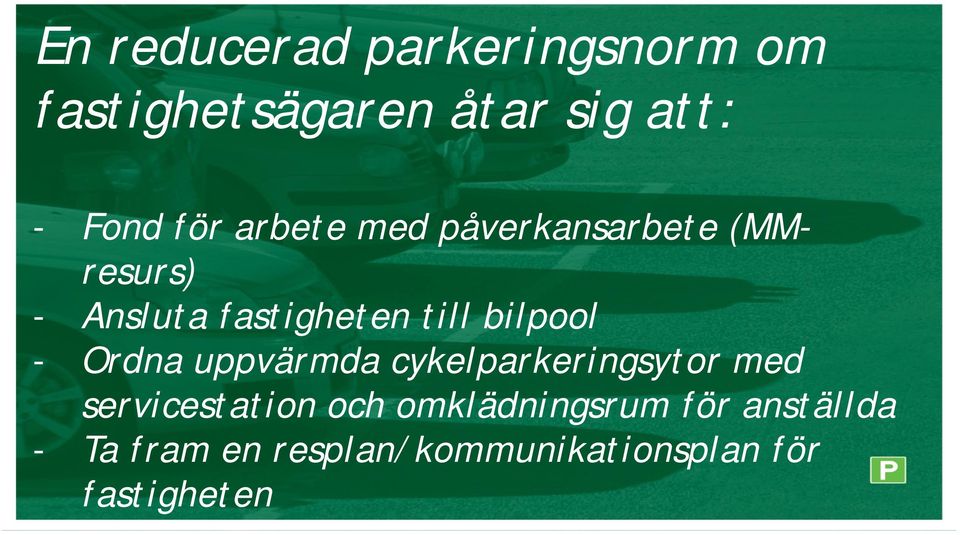 fastigheten till bilpool - Ordna uppvärmda cykelparkeringsytor med servicestation