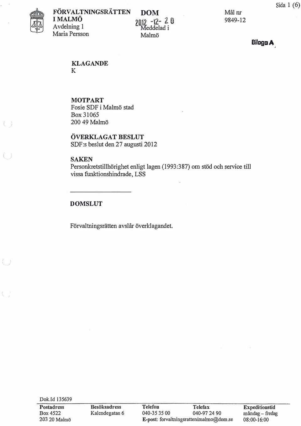 beslut den 27 augusti 2012 _i SAEN Personkretstillhörighet enligt lagen (1993:387) om stöd och service till vissa funktionshindrade, LSS SLUT