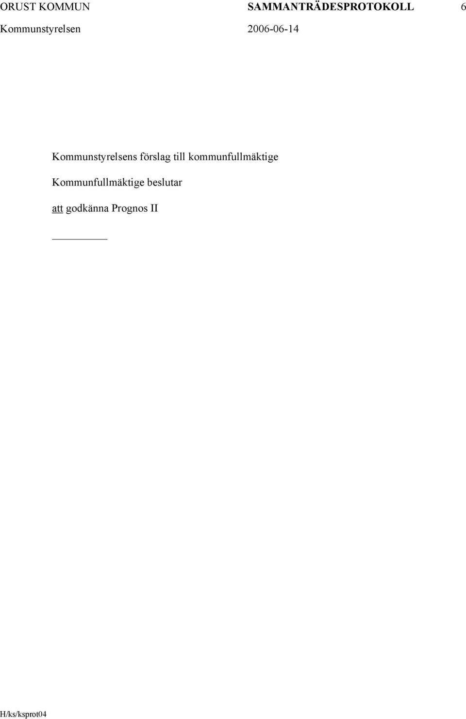 Kommunstyrelsens förslag till