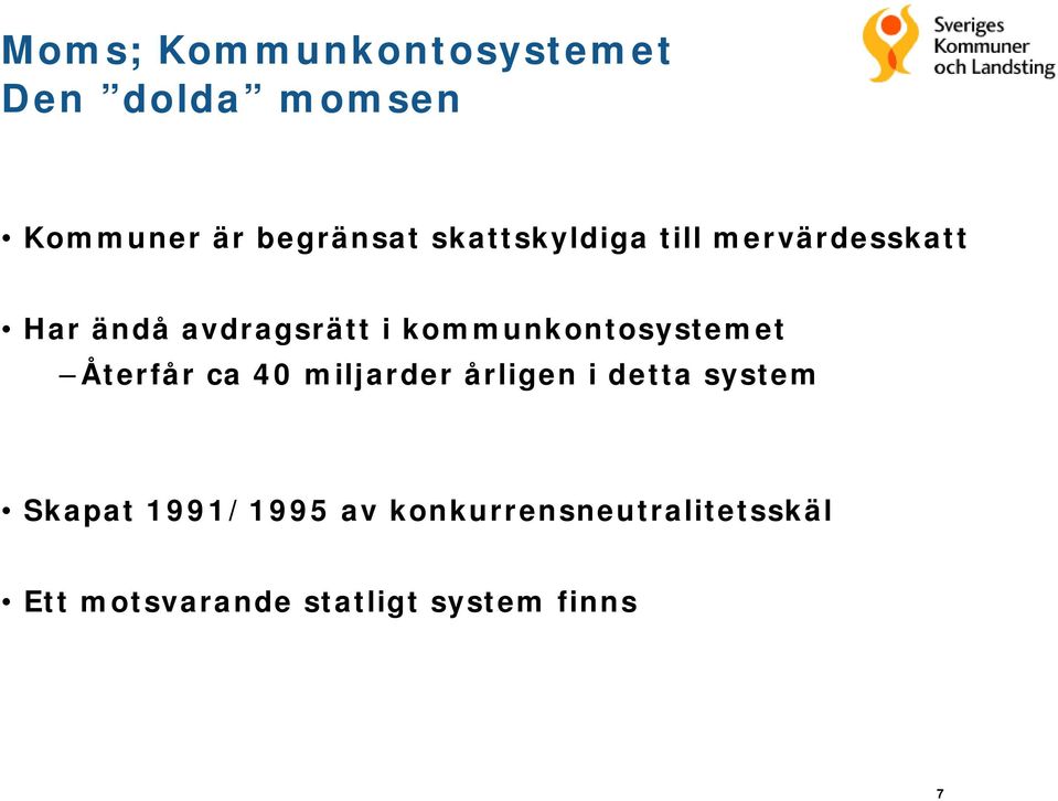 kommunkontosystemet Återfår ca 40 miljarder årligen i detta system