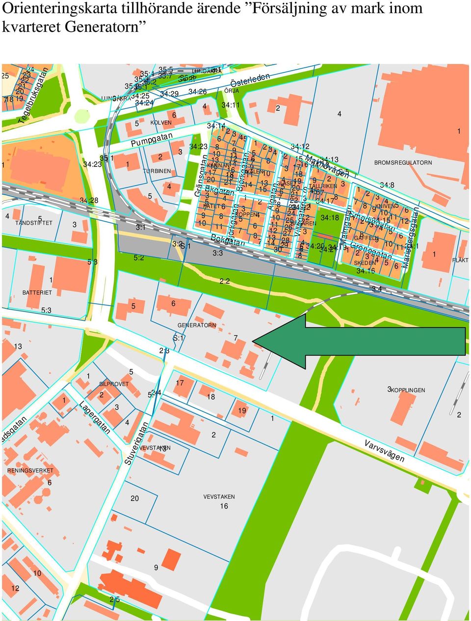 GAFFELN 8 :0 :S: : : : 0 : 0 8 : : SKEDEN : : : Pumpgatan Gränsgatan Ekgatan Björkgatan Österleden Björkgatan Bokgatan Algatan Villagatan Malmövägen Malmgatan