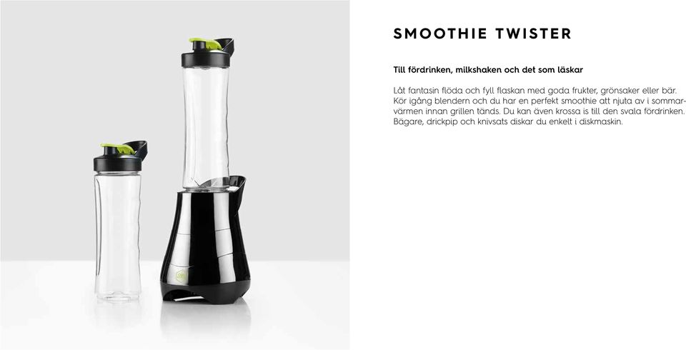 Kör igång blendern och du har en perfekt smoothie att njuta av i sommarvärmen innan