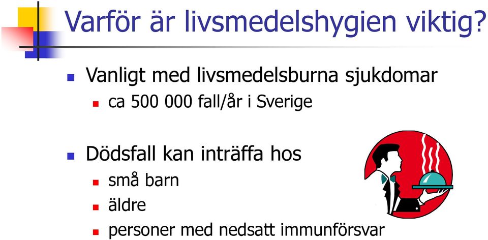 500 000 fall/år i Sverige Dödsfall kan