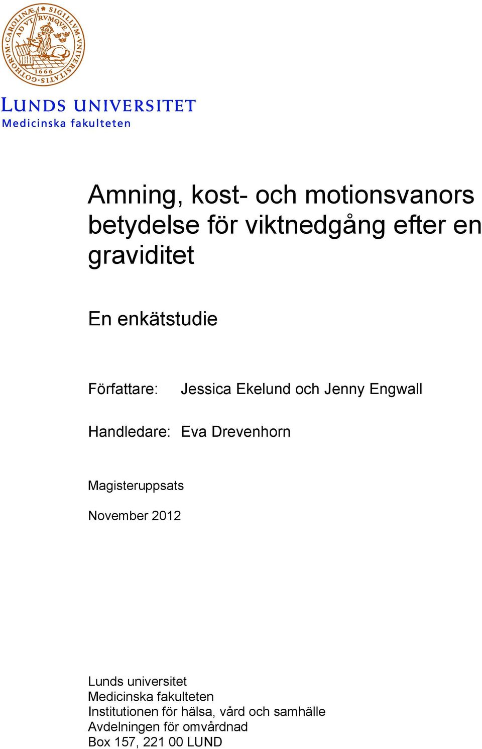 Drevenhorn Magisteruppsats November 2012 Lunds universitet Medicinska fakulteten