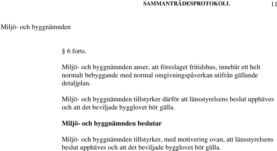 omgivningspåverkan utifrån gällande detaljplan.