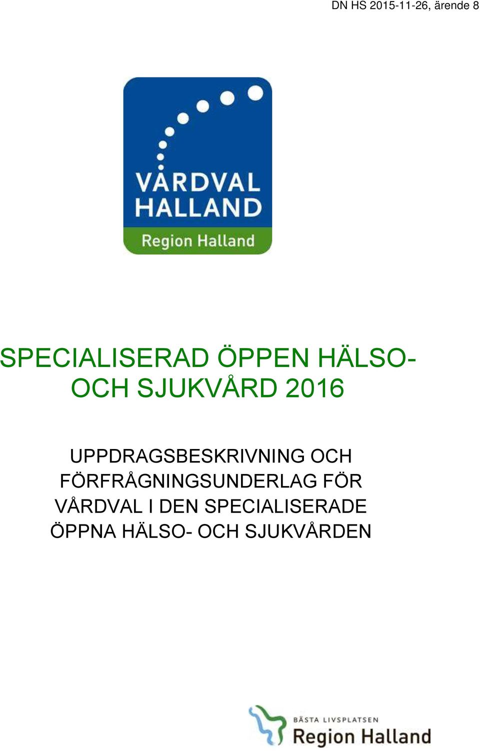 FÖRFRÅGNINGSUNDERLAG FÖR VÅRDVAL I