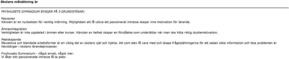 Känslan av helhet skapar en förståelse som underlättar när man ska hitta riktig studiemotivation.