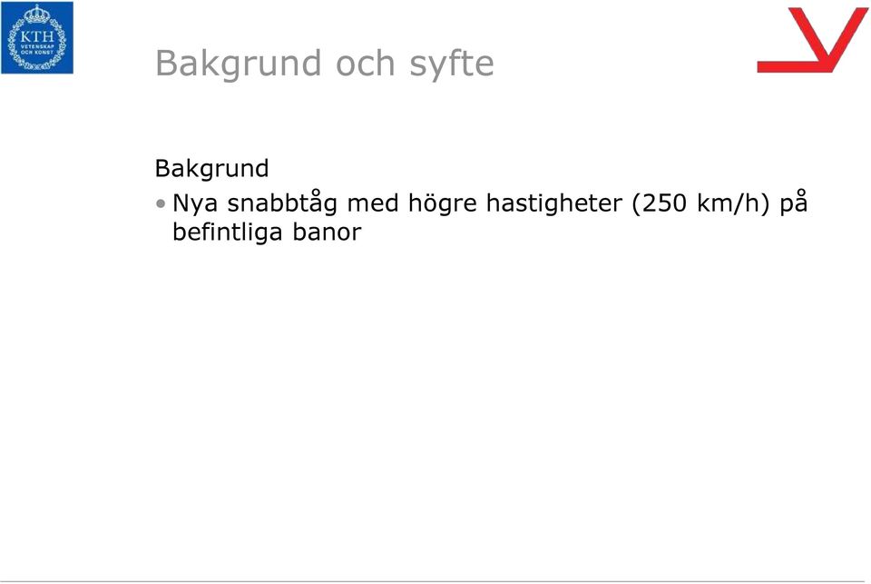 med högre hastigheter
