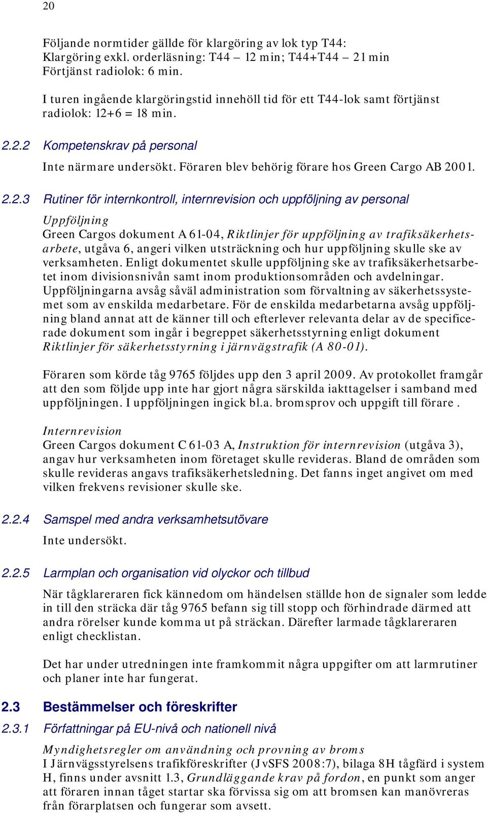 Föraren blev behörig förare hos Green Cargo AB 20