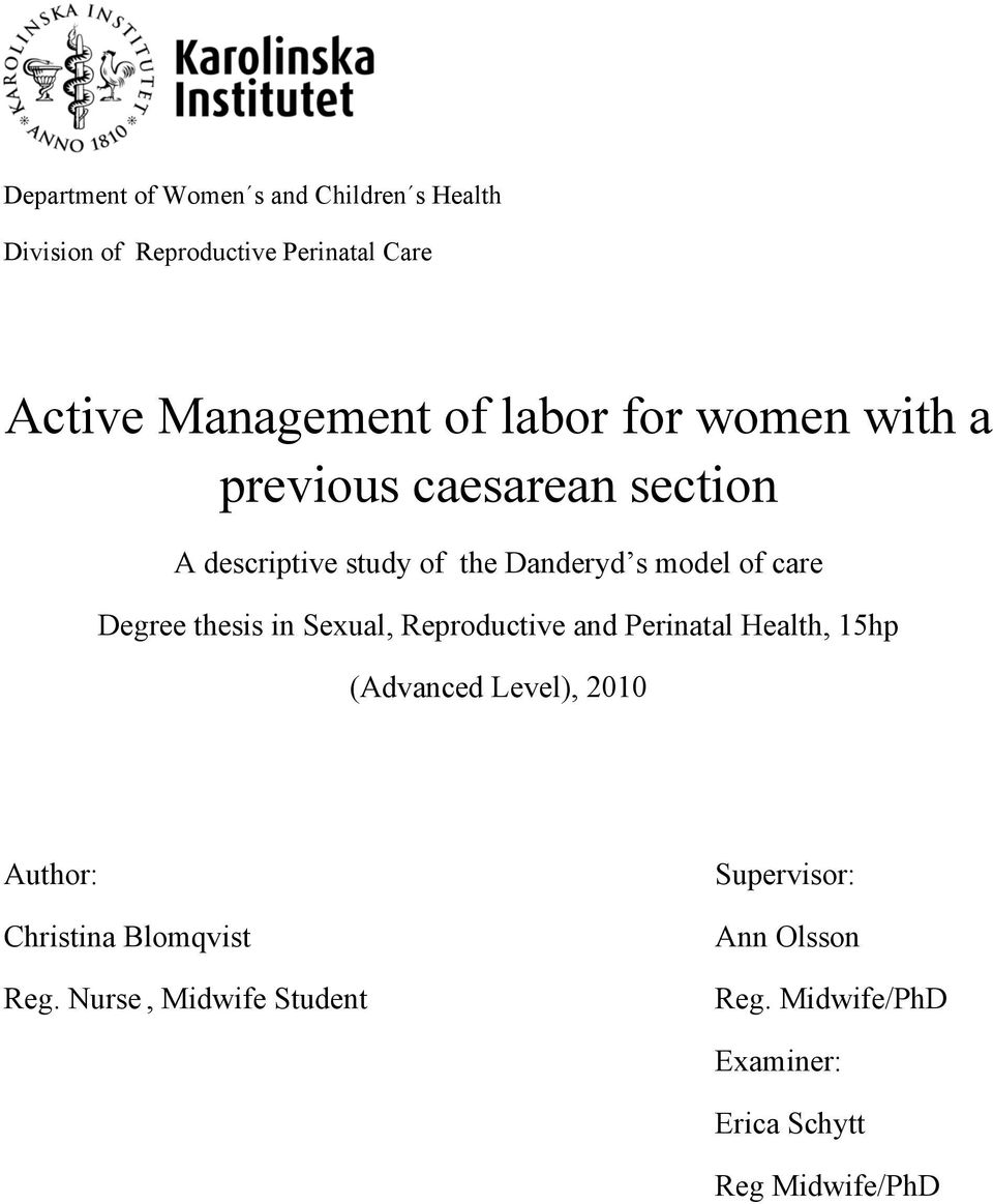 Degree thesis in Sexual, Reproductive and Perinatal Health, 15hp (Advanced Level), 2010 Author: Christina