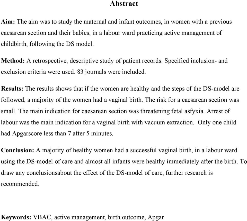 Results: The results shows that if the women are healthy and the steps of the DS-model are followed, a majority of the women had a vaginal birth. The risk for a caesarean section was small.