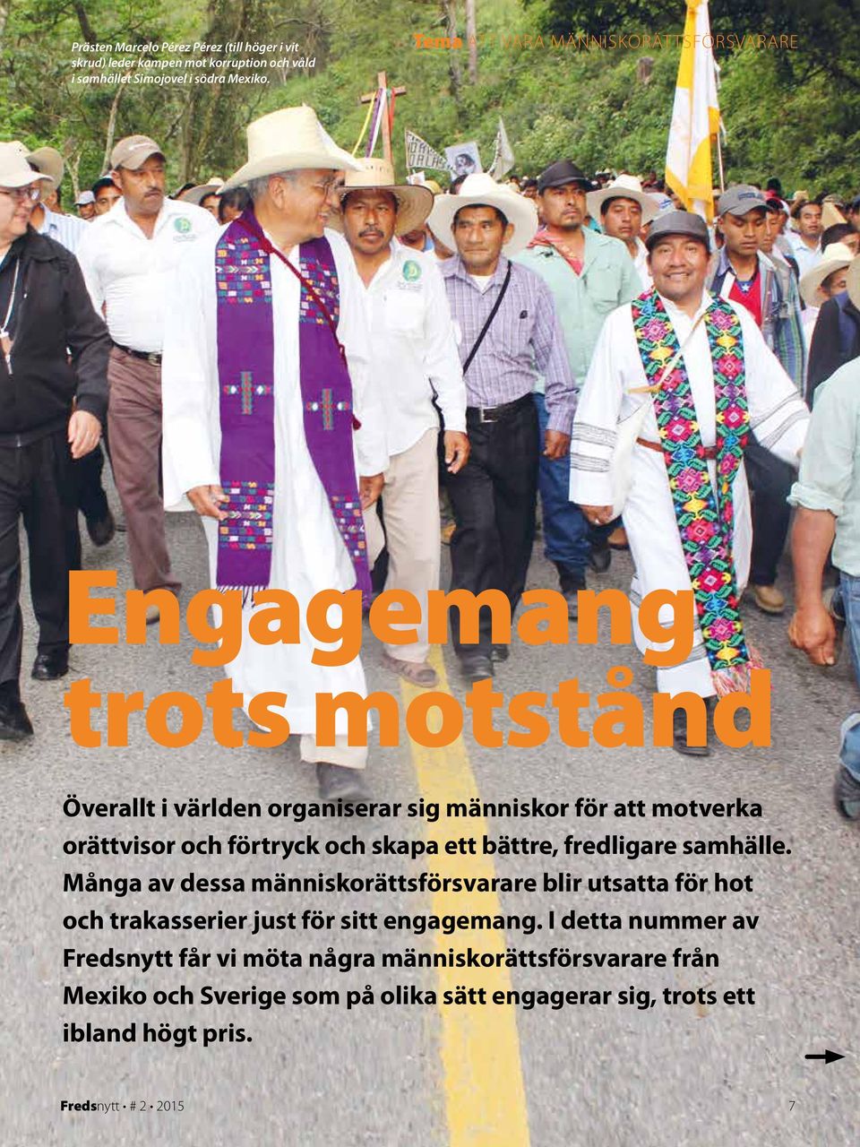 förtryck och skapa ett bättre, fredligare samhälle.