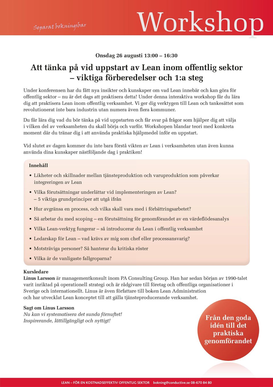 Vi ger dig verktygen till Lean och tankesättet som revolutionerat inte bara industrin utan numera även flera kommuner.