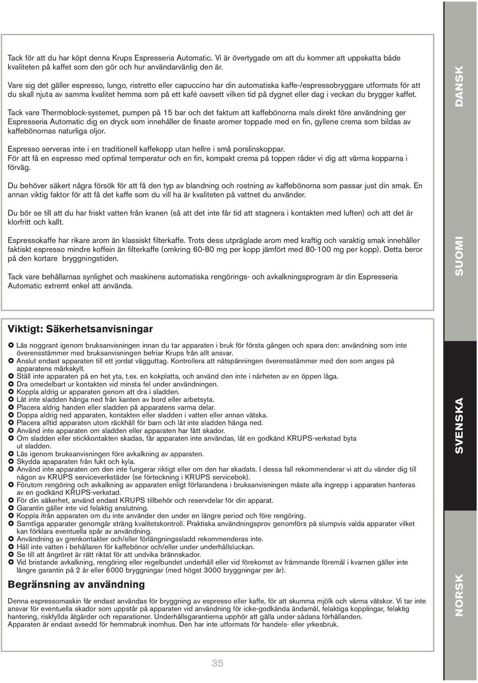 på dygnet eller dag i veckan du brygger kaffet.