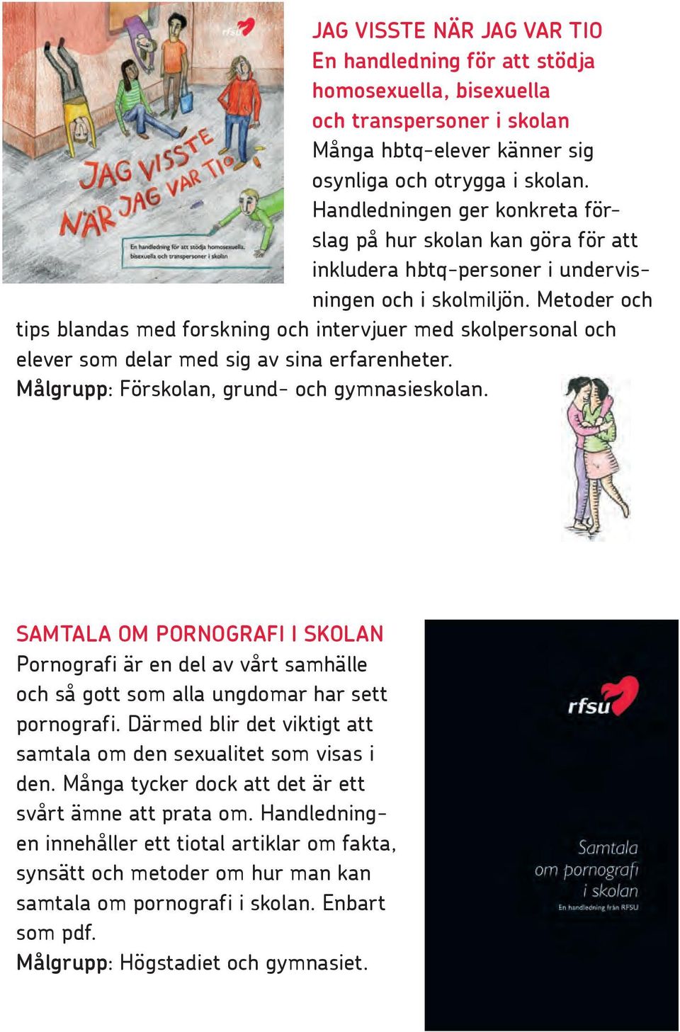 Metoder och tips blandas med forskning och intervjuer med skolpersonal och elever som delar med sig av sina erfarenheter. Målgrupp: Förskolan, grund- och gymnasieskolan.