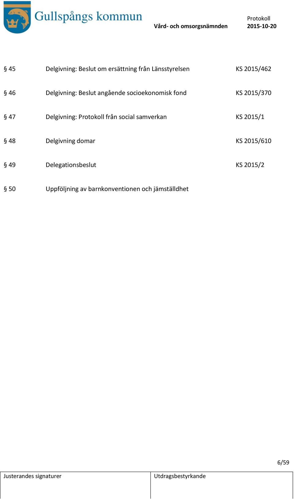 från social samverkan KS 2015/1 48 Delgivning domar KS 2015/610 49