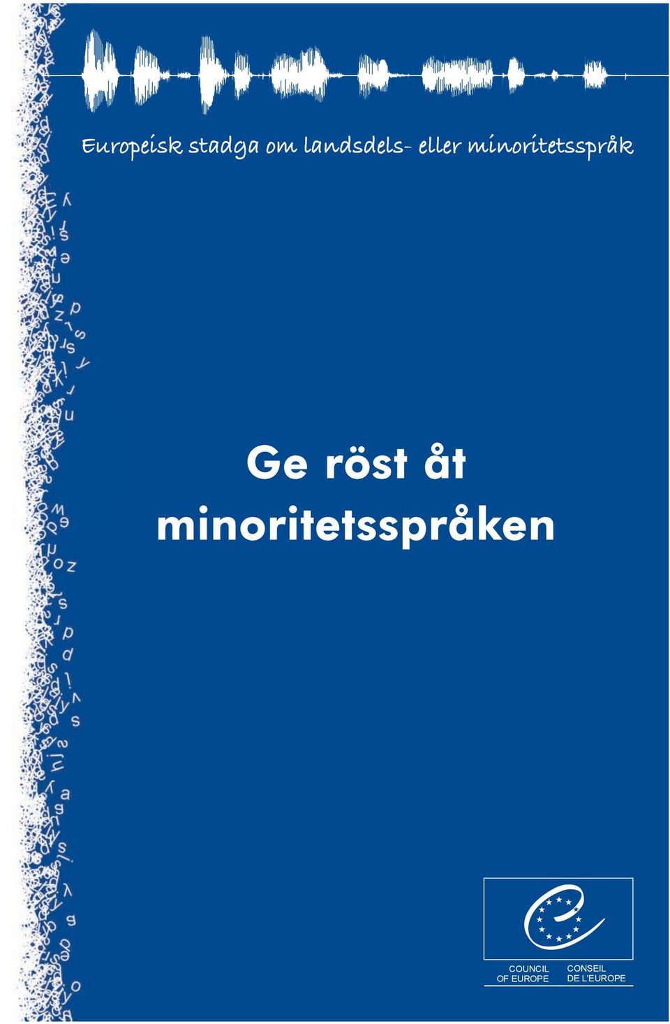 minoritetsspråk Ge röst åt