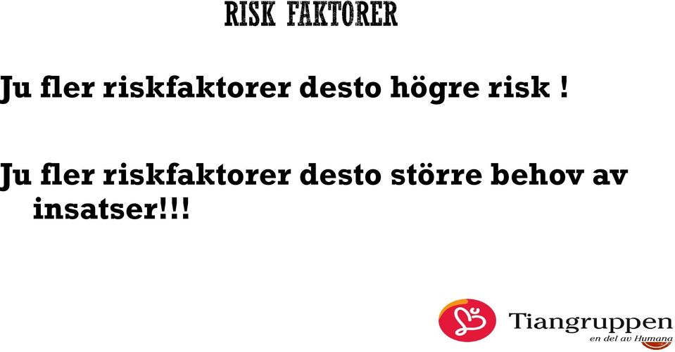 desto större behov av