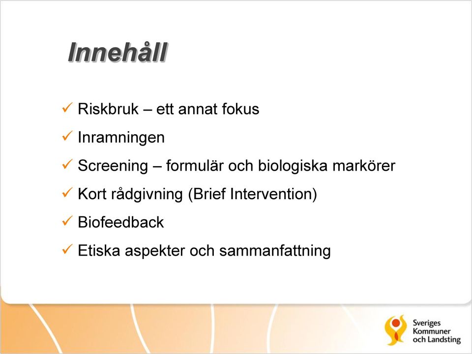 biologiska markörer Kort rådgivning (Brief