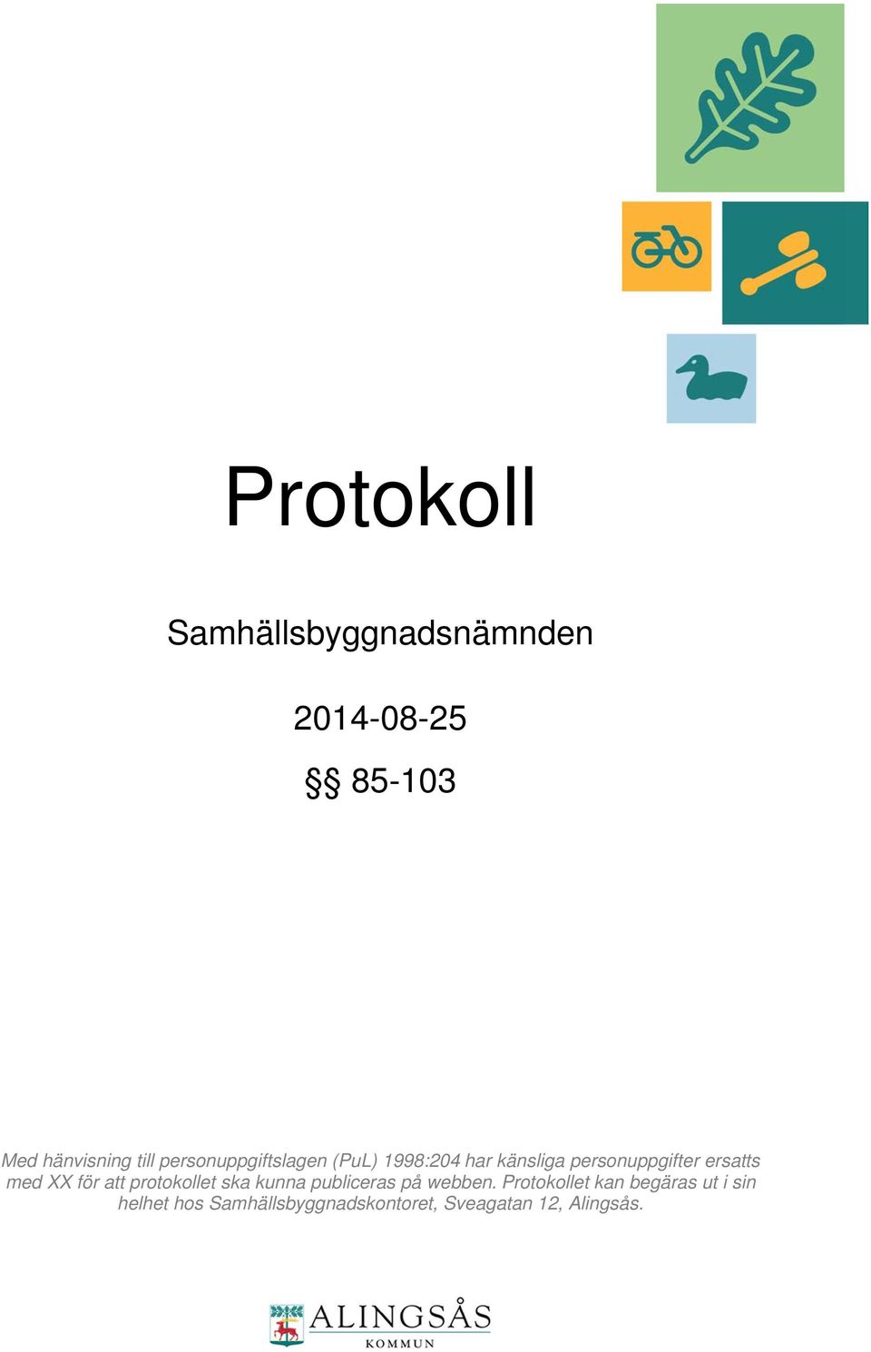 ersatts med XX för att protokollet ska kunna publiceras på webben.