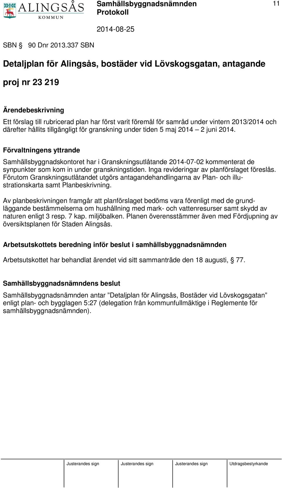 därefter hållits tillgängligt för granskning under tiden 5 maj 2014 2 juni 2014.