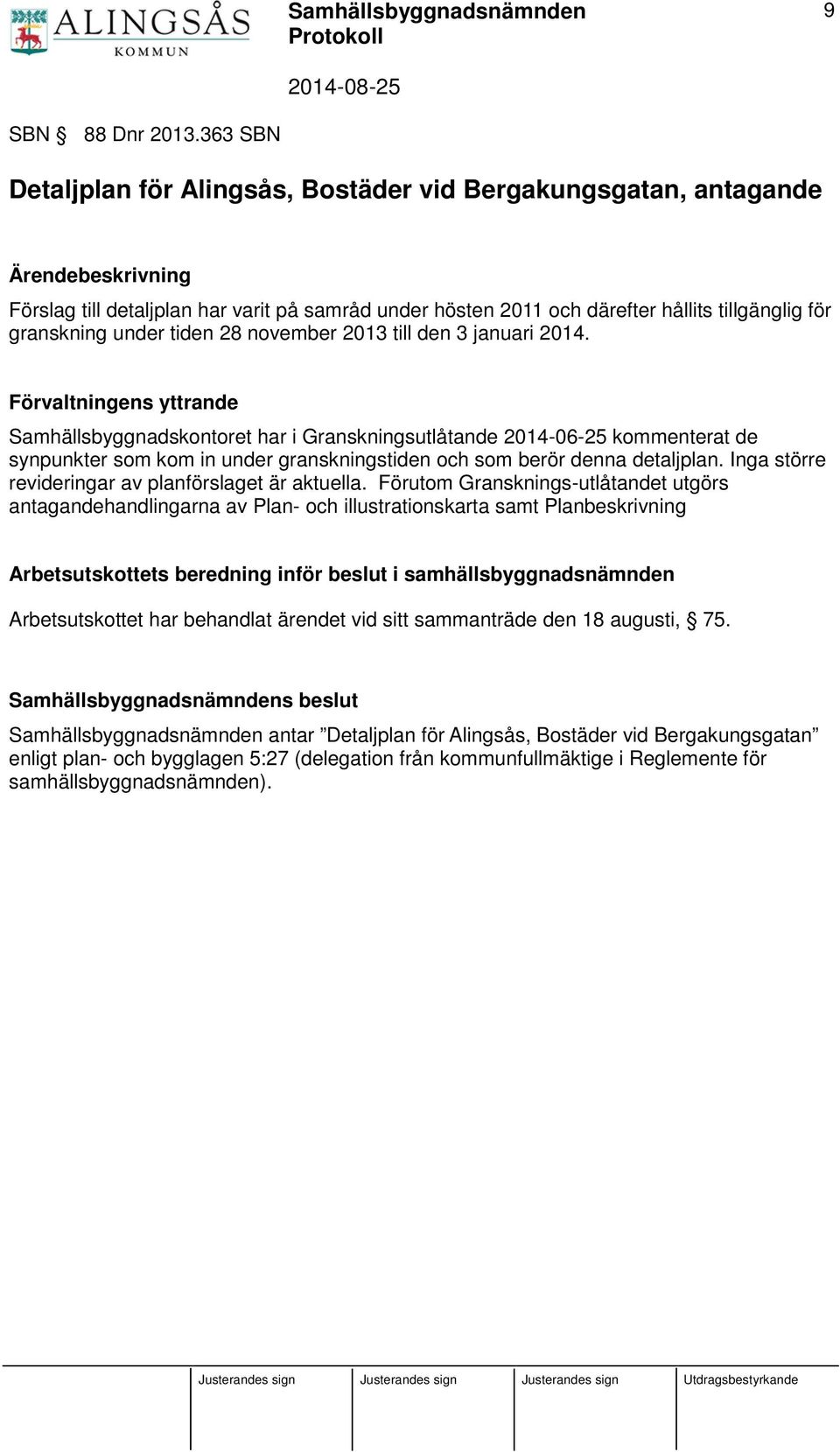 granskning under tiden 28 november 2013 till den 3 januari 2014.