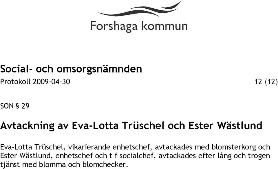 avtackades med blomsterkorg och Ester Wästlund, enhetschef och t f