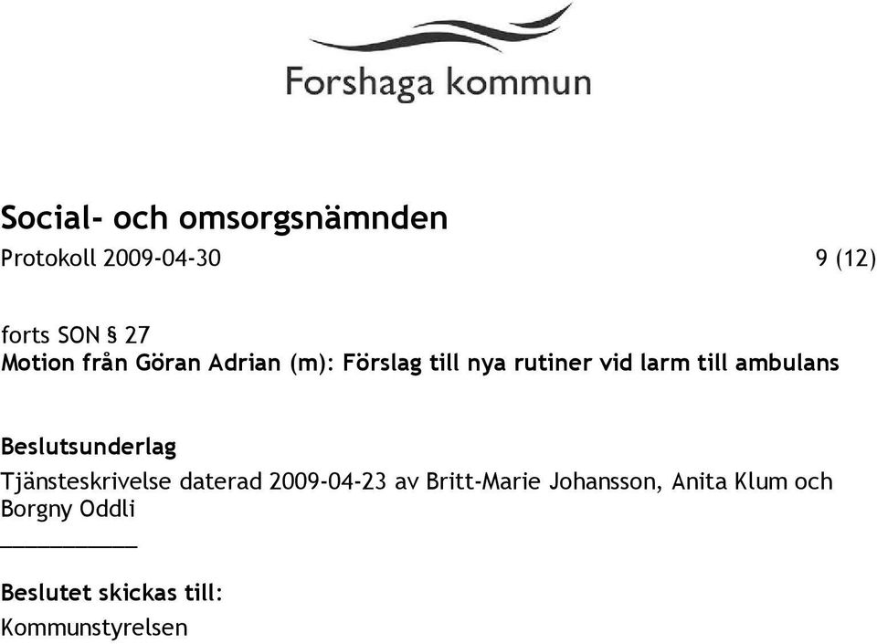 sunderlag Tjänsteskrivelse daterad 2009-04-23 av Britt-Marie