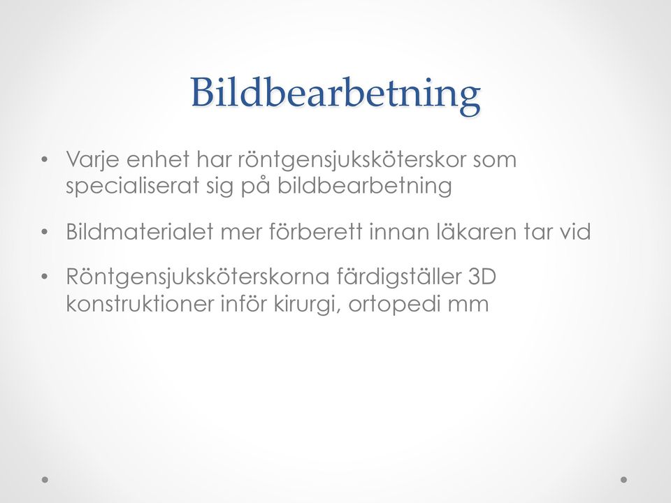 mer förberett innan läkaren tar vid