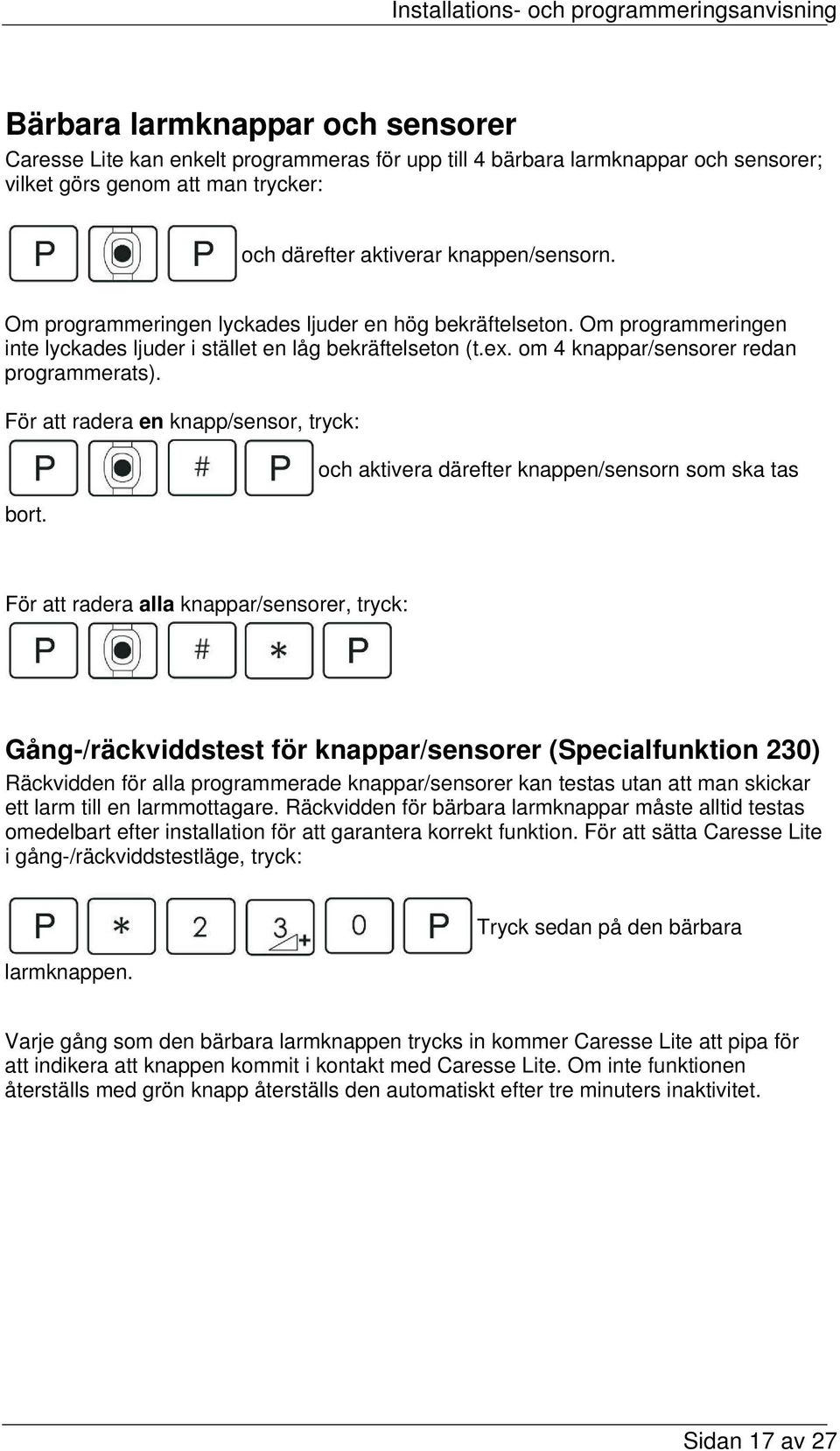 För att radera en knapp/sensor, tryck: bort.