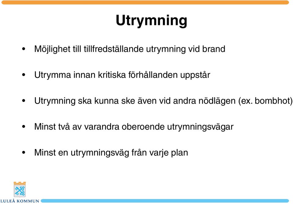 ske även vid andra nödlägen (ex.