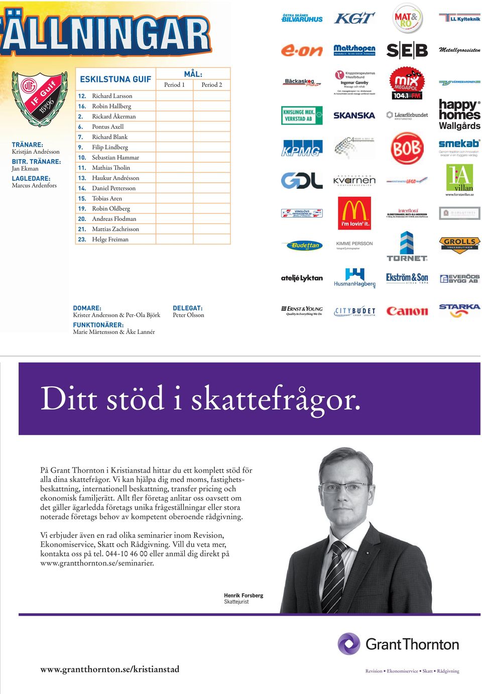 Helge Freiman MÅL: Period 1 Period 2 Massage och rehab www.forstavillan.