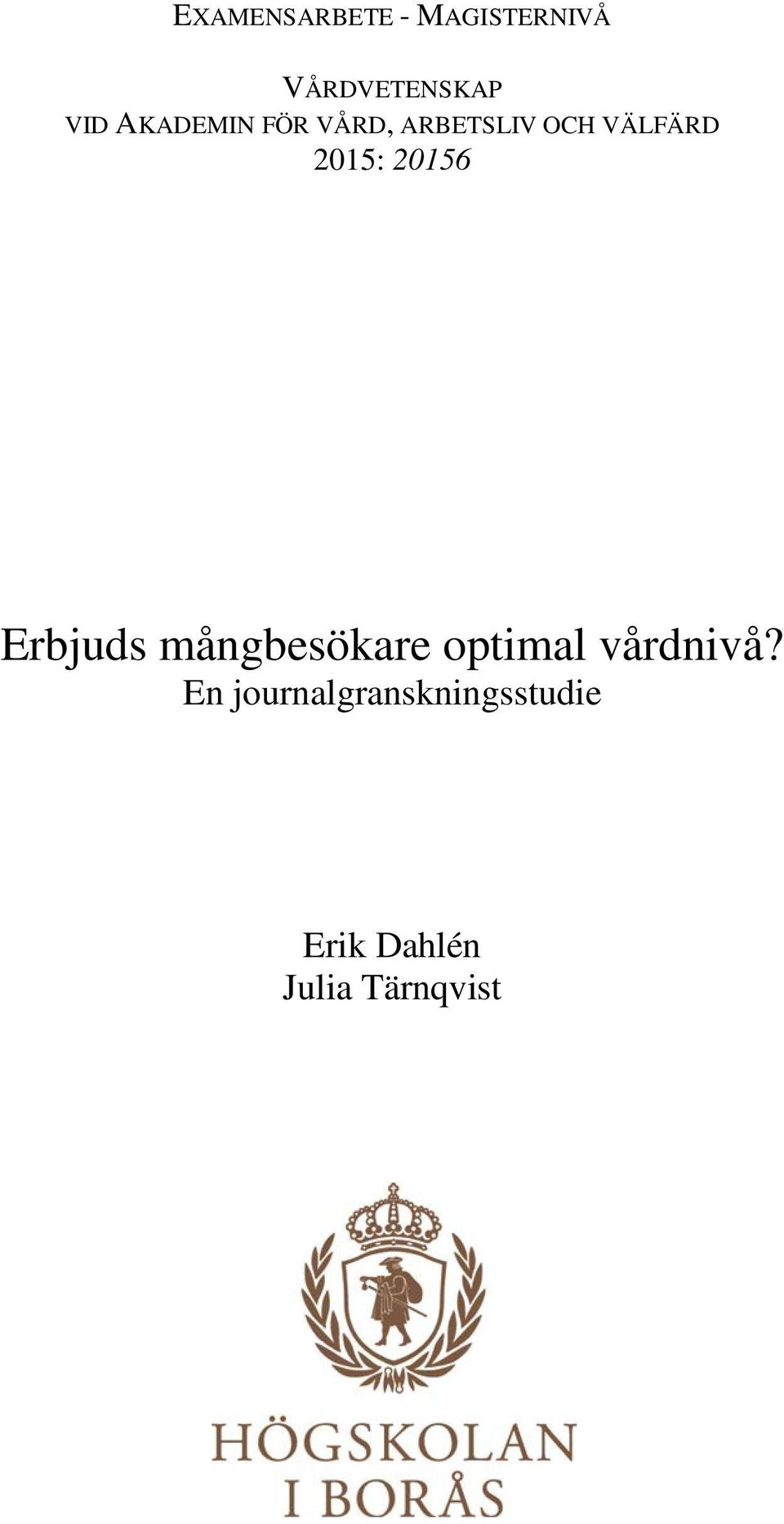 20156 Erbjuds mångbesökare optimal vårdnivå?