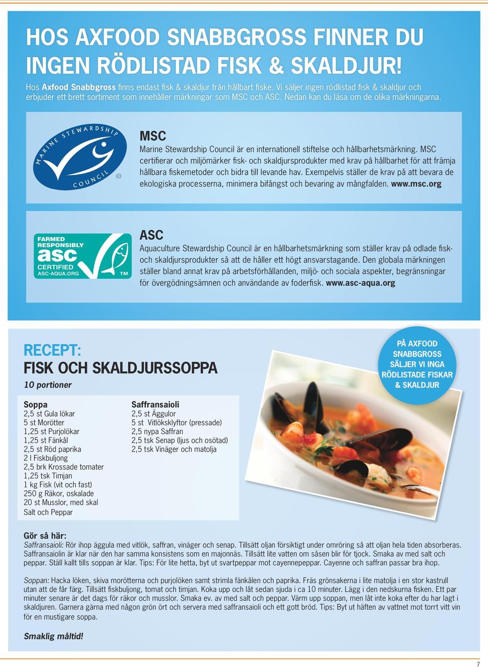 MSC Marine Stewardship Council är en internationell stiftelse och hållbarhetsmärkning.