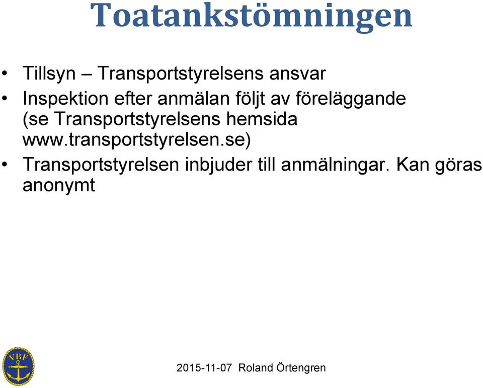 Transportstyrelsens hemsida www.transportstyrelsen.