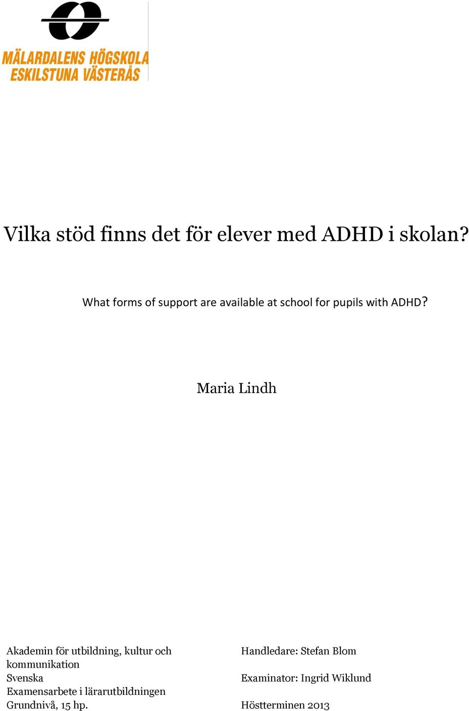 Maria Lindh Akademin för utbildning, kultur och kommunikation Svenska