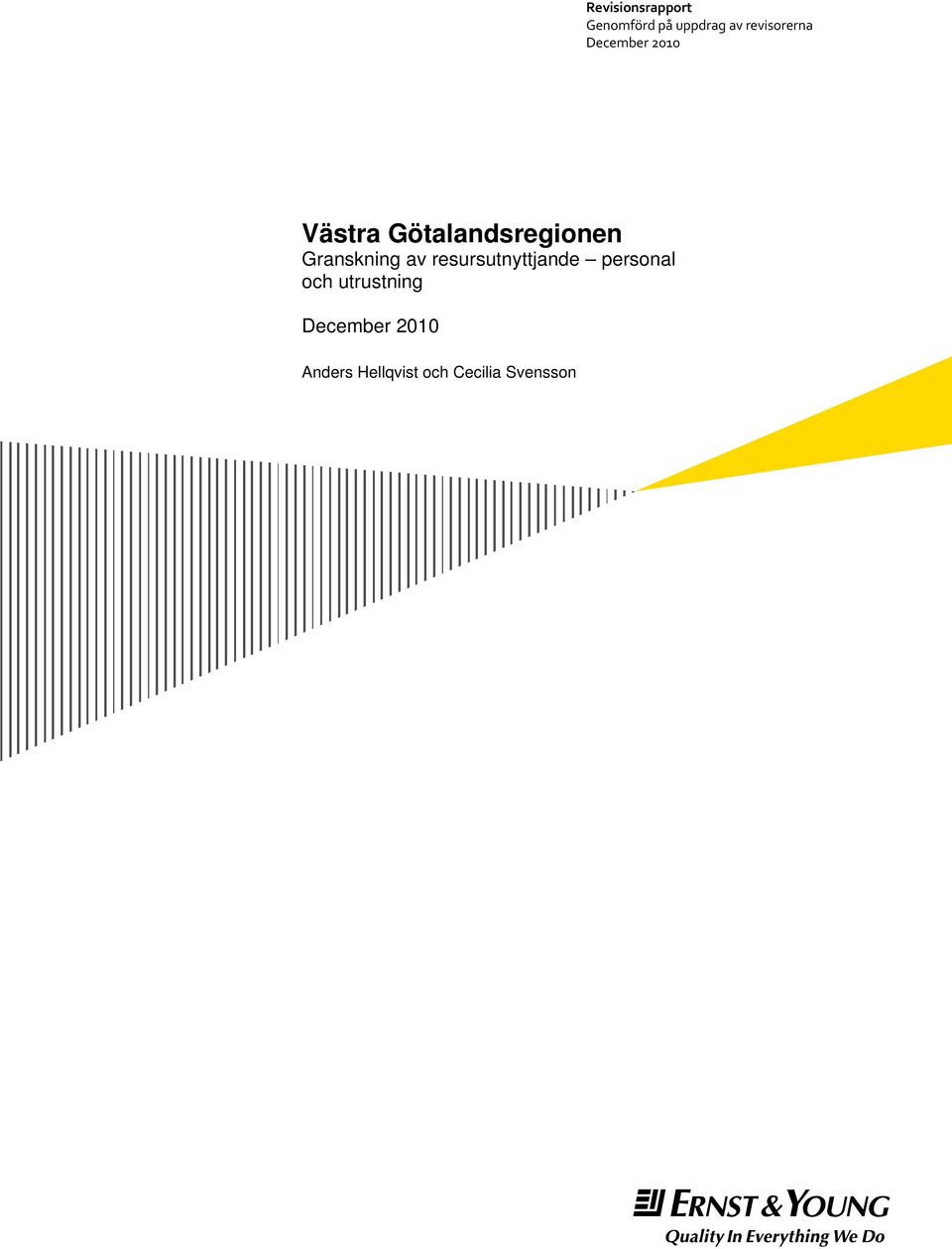 Götalandsregionen Granskning av resursutnyttjande