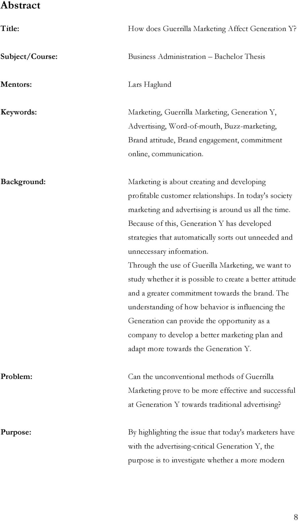 engagement, commitment online, communication. Background: Marketing is about creating and developing profitable customer relationships.