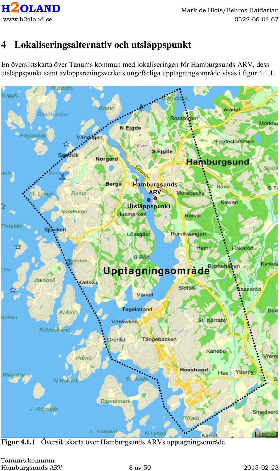 upptagningsområde visas i figur 4.1.