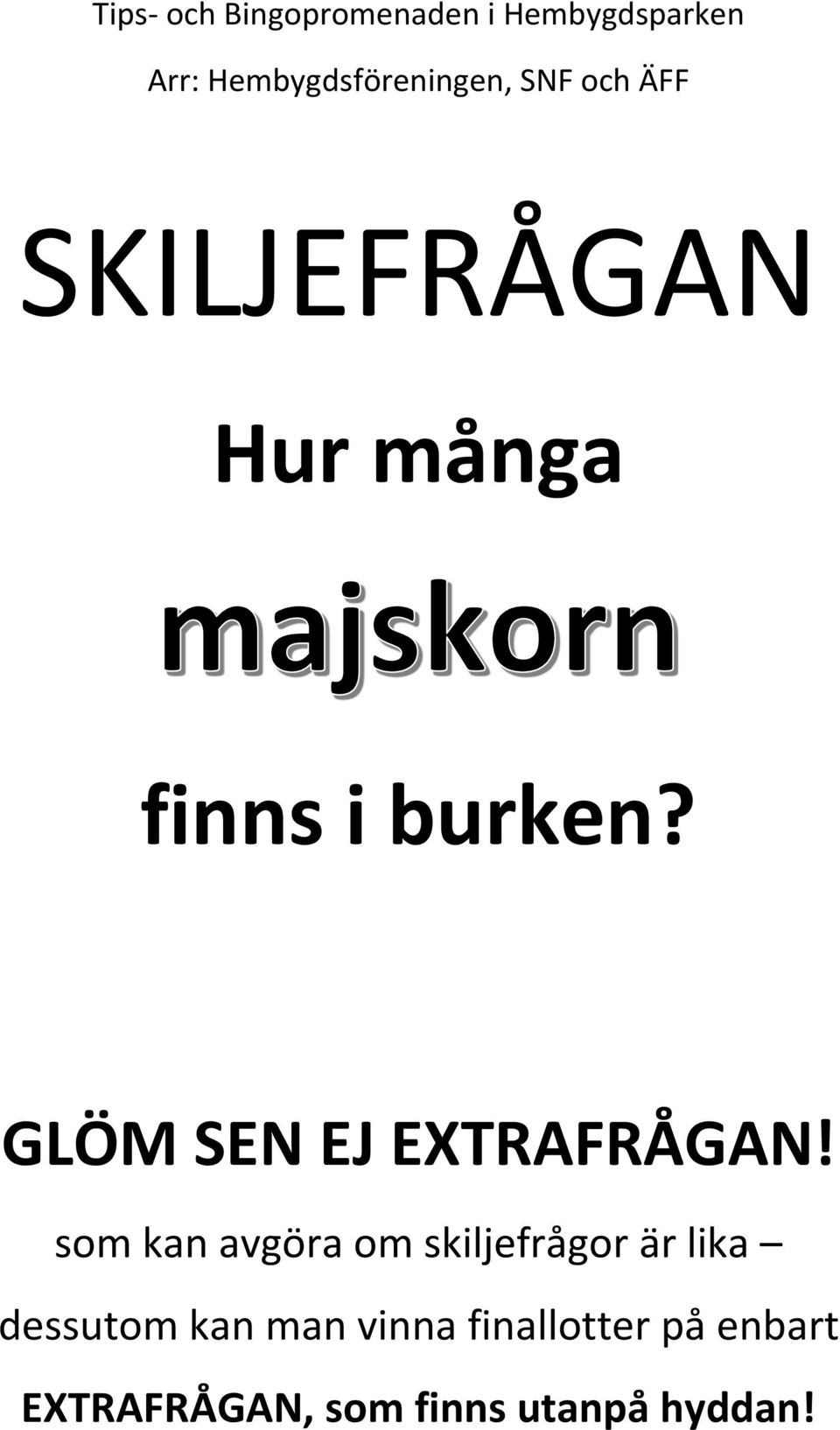 som kan avgöra om skiljefrågor är lika