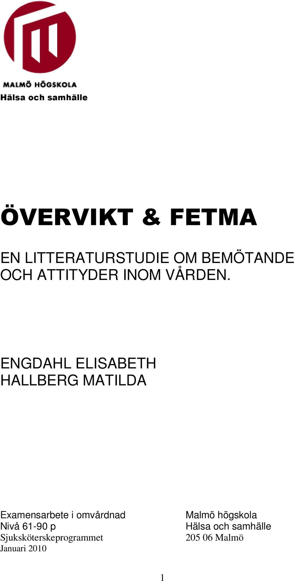 ENGDAHL ELISABETH HALLBERG MATILDA Examensarbete i omvårdnad