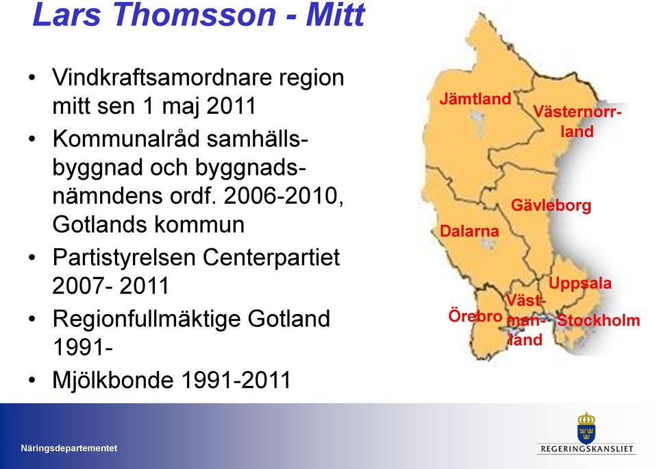 2006-2010, Gotlands kommun Partistyrelsen Centerpartiet 2007-2011