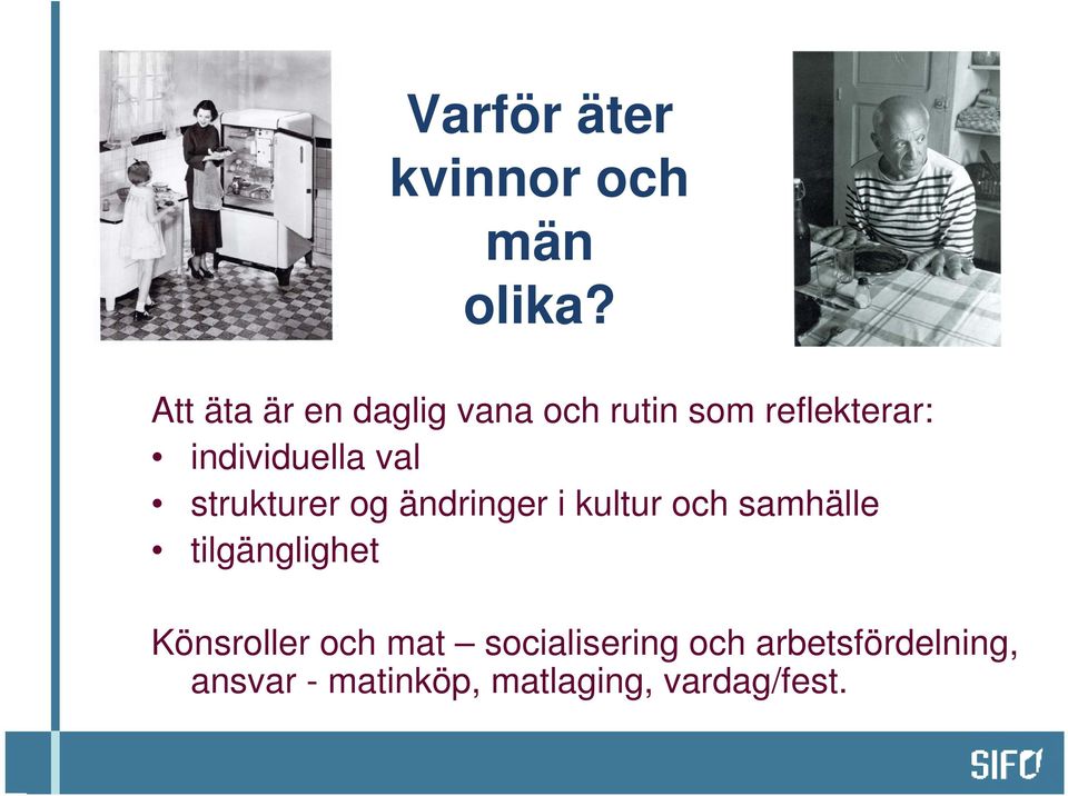 val strukturer og ändringer i kultur och samhälle tilgänglighet