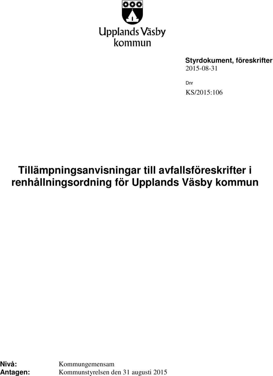 renhållningsordning för Upplands Väsby kommun Nivå: