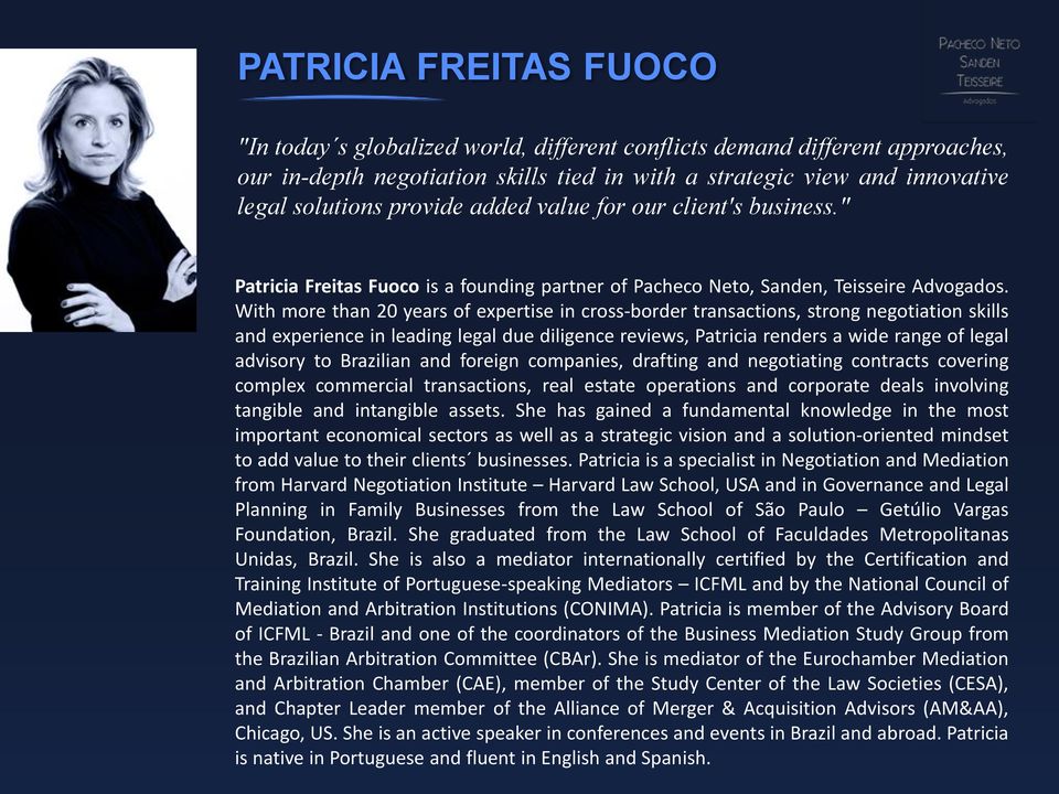 With more than 20 years of expertise in cross-border transactions, strong negotiation skills and experience in leading legal due diligence reviews, Patricia renders a wide range of legal advisory to